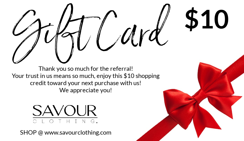 Referral Thank You - $10 SAVOUR Clothing. Shopping Credit